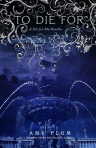 To Die For (Revenants, #6) Amy Plum Author