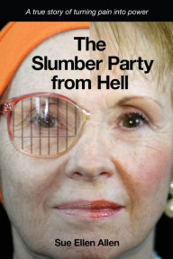 Slumber Party from Hell Sue Ellen Allen Author