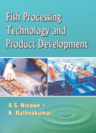 Fish Processing Technology And Product Development A.S. Ninawe Author