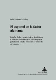 El español en la Suiza alemana: Estudio de las características lingueísticas e identitarias del español de la segunda generación en una situació