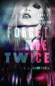 Forget Me Twice E.J. Campbell Author