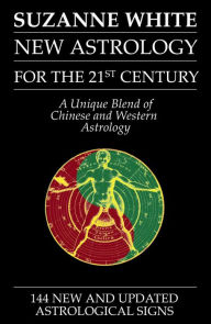 New Astrology for the 21st Century Suzanne White Author