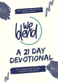 We Blend- A 21 Day Devotional Casaundra McNair Author