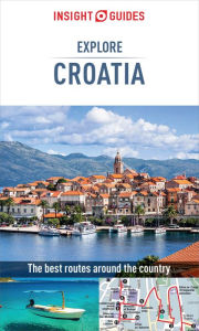 Insight Guides Explore Croatia (Travel Guide eBook) Insight Guides Author