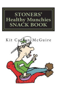 STONERS' Healthy Munchies SNACK BOOK Kit Carson McGuire Author