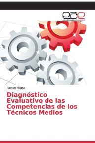 Diagnóstico Evaluativo de las Competencias de los Técnicos Medios Ramón Millano Author