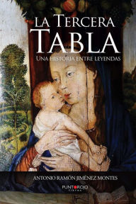 La tercera tabla Antonio Ramón Montes Jiménez Author
