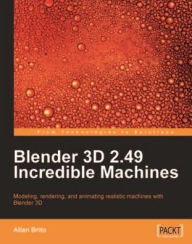 Blender 3D 2.49 Incredible Machines Allan Brito Author