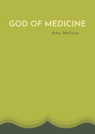 God of Medicine Amy Melissa Author