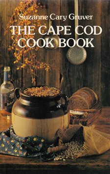 The Cape Cod Cookbook by Suzanne C. Gruver
