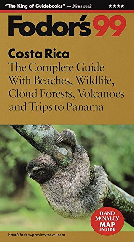 Costa Rica, '99 : The Complete Guide with Beaches, Wildlife, Cloud Forests, Volcanoes and Trips to Panama