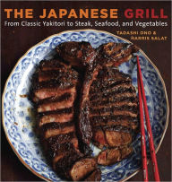 The Japanese Grill: From Classic Yakitori to Steak, Seafood, and Vegetables [A Cookbook] Tadashi Ono Author