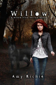 Willow (Blood Vine Series, #1) Amy Richie Author