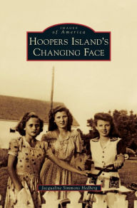 Hoopers Island's Changing Face Jacqueline Simmons Hedberg Author