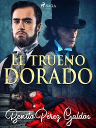 El trueno dorado Ramón MarÃa Del Valle-Inclán Author