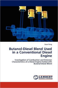 Butanol-Diesel Blend Used in a Conventional Diesel Engine Xuan Feng Author