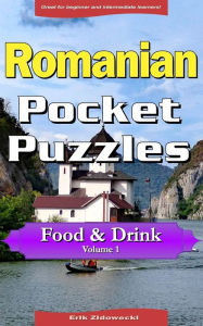 Romanian Pocket Puzzles - Food & Drink - Volume 1: A collection of puzzles and quizzes to aid your language learning Erik Zidowecki Author