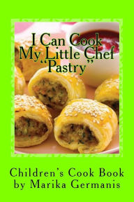I Can Cook: Pastry Marika Germanis Author