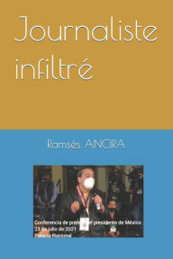 Journaliste infiltré Ramsés ANCIRA Author