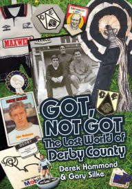The Lost World of Derby County Derek Hammond Author