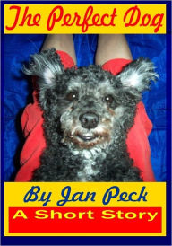 The Perfect Dog Jan Peck Author