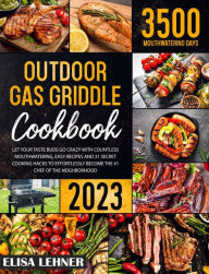 Outdoor Gas Griddle Cookbook: Elisa Lehner Author