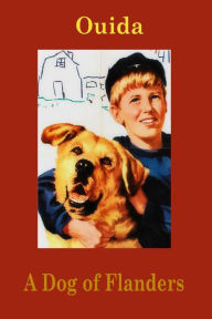 A Dog of Flanders Louisa De La Rame (Ouida) Author