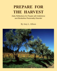 Prepare for the Harvest Amy L. Allison Author