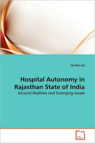 Hospital Autonomy in Rajasthan State of India Tej Ram Jat Author