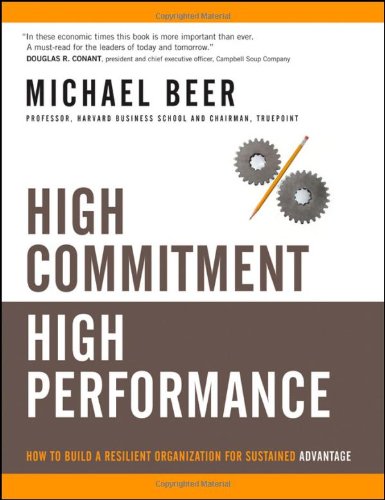 High Commitment High Performance : How to Build a Resilient Organization for Sustained Advantage by Michael Beer