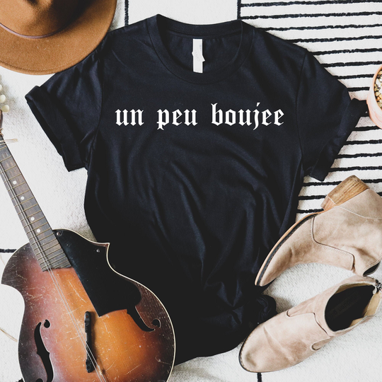 Un Peu Boujee Shirt, Tank Top For Women, French Sassy T-Shirt, Women's T-Shirt, Shirt, Funny Women Shirt