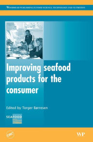 Improving Seafood Products for the Consumer T. Børresen Editor