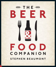 The Beer and Food Companion Stephen Beaumont Author