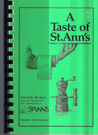 Charlotte North Carolina Vintage 1990 A Taste Of St Ann's Catholic Church Cookbook Nc Community Favorite Recipes Collectible Local Cook Book