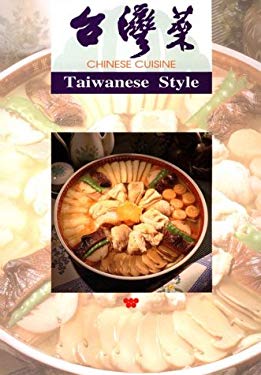 Chinese Cuisine Taiwanese Style by Wei-Chuan Cultural-Education Staff