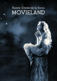 Movieland Ramón Gómez de la Serna Author
