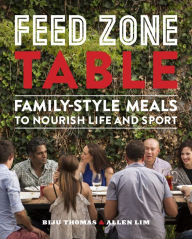 Feed Zone Table: Family-Style Meals to Nourish Life and Sport Biju K. Thomas Author