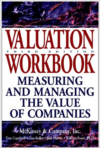 Valuation : Measuring and Managing the Value of Companies by Tim, McKinsey and Company Inc., Staff, Copeland, Tom, Murrin, Jack Koller