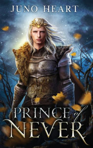 Prince of Never: A Fae Romance Juno Heart Author