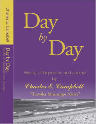 Day By Day Words And Inspirations C. Earl Campbell DA 3rd Author