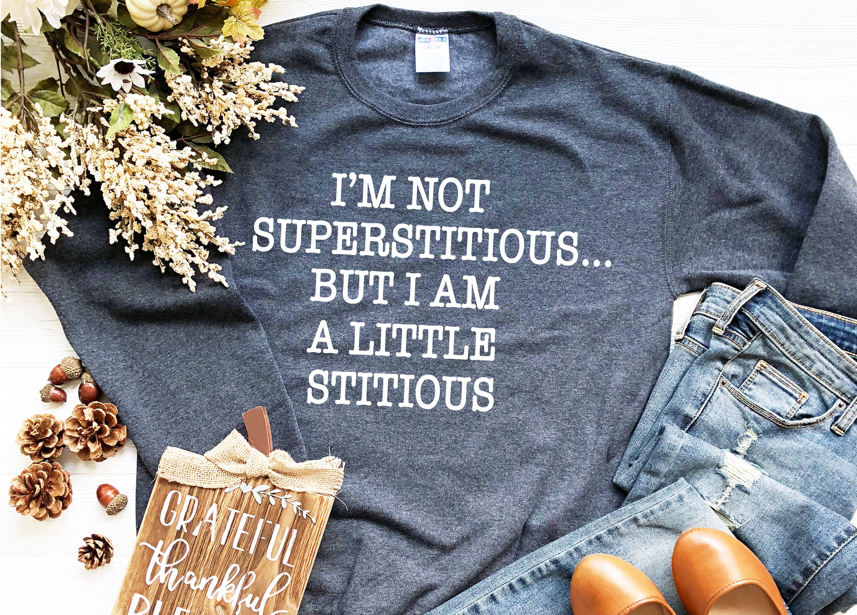 Not Superstitious But A Little Stitious Michael Scott Quote Funny Office Sweatshirt Gift For Friend Sweater