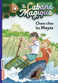 La cabane magique, Tome 48: Chaos chez les Mayas Mary Pope Osborne Author