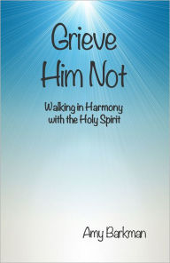 Grieve Him Not Amy Barkman Author