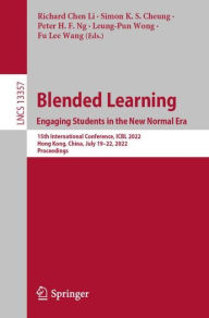 Blended Learning: Engaging Students in the New Normal Era: 15th International Conference, ICBL 2022, Hong Kong, China, July 19-22, 2022, Proceedings R