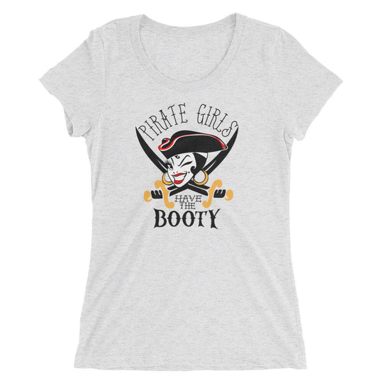 Premium Tri-Blend "Pirate Girls Have The Booty" Ladies' Short Sleeve T-Shirt