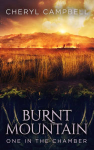Burnt Mountain One in the Chamber Cheryl Campbell Author