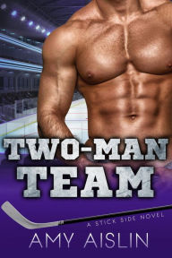 Two-Man Team (Stick Side, #5) Amy Aislin Author