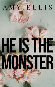 He is the Monster Amy Ellis Author