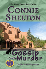 Gossip Can Be Murder: A Girl and Her Dog Cozy Mystery Connie Shelton Author