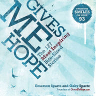 Gives Me Hope: The 127 Most Inspiring Bite-Sized Stories Emerson Spartz Author